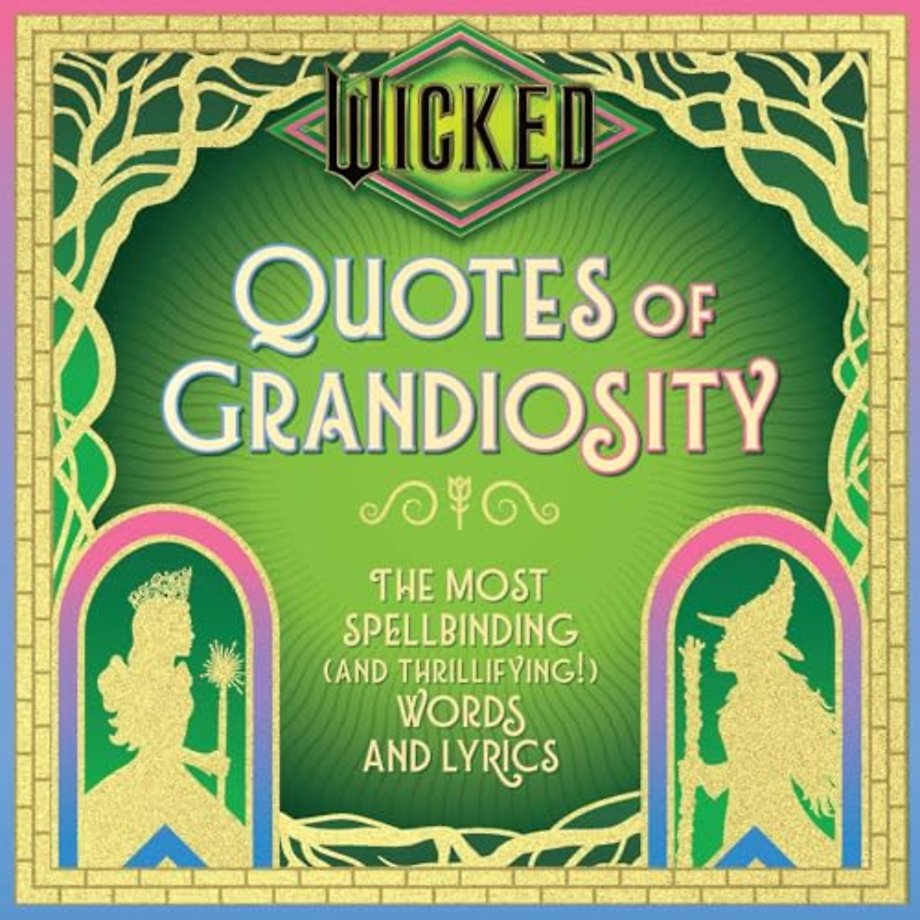 Wicked: Quotes of Grandiosity