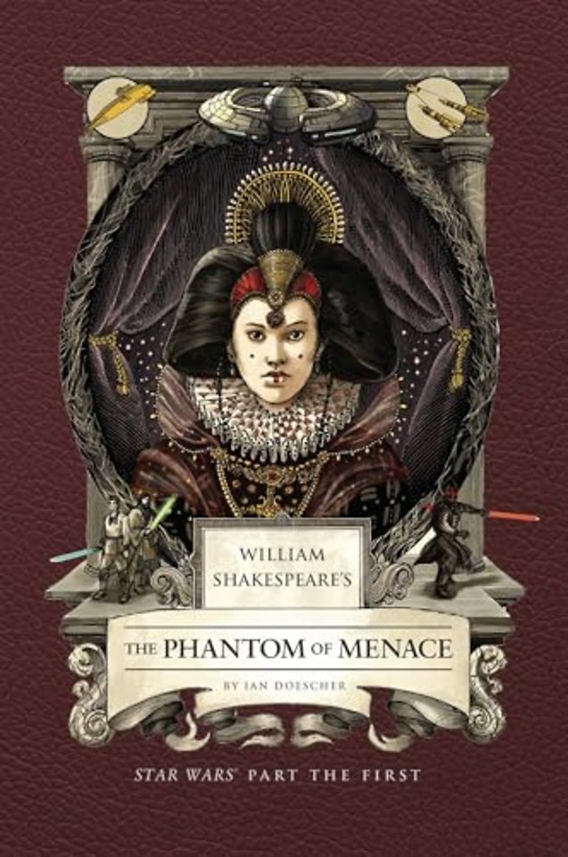 William Shakespeare's The Phantom of Menace: Star Wars Part the First