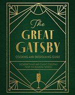 The Great Gatsby Cooking and Entertaining Guide