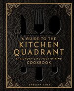 A Guide to the Kitchen Quadrant: The Unofficial Fourth Wing Cookbook