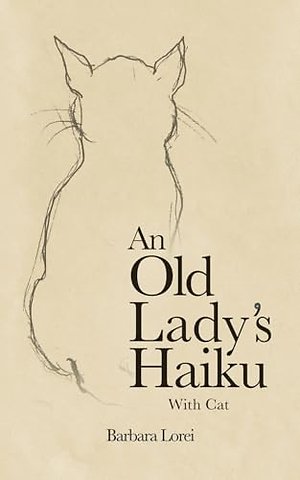 An Old Lady’s Haiku with Cat