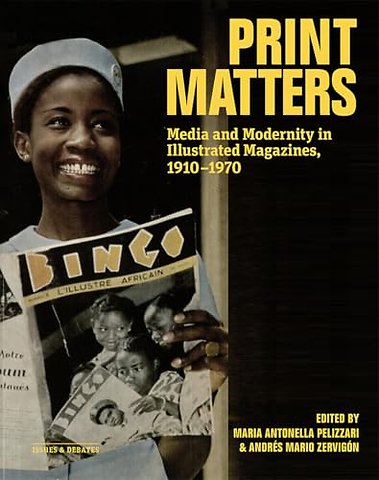 Print Matters – Media and Modernity in Illustrated Magazines, 1910–1970