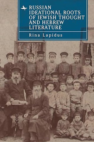 Russian Ideational Roots of Jewish Thought and Hebrew Literature