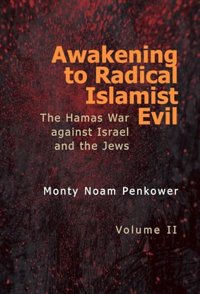 Awakening to Radical Islamist Evil. Volume II