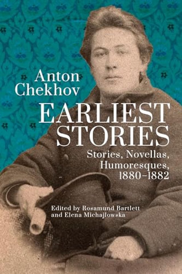 Anton Chekhov. Earliest Stories: Chekhov's Complete Collected Works, vol. 1
