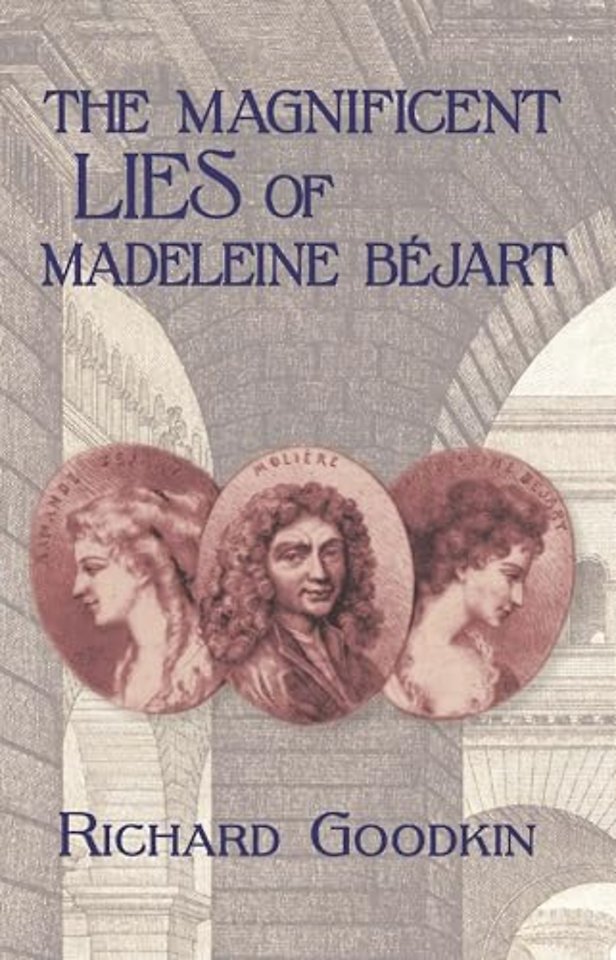 The Magnificent Lies of Madeleine Bejart