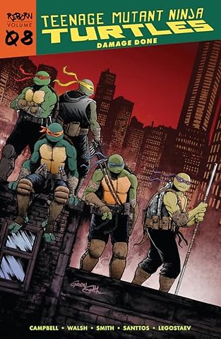 Teenage Mutant Ninja Turtles: Reborn, Vol. 8 - Damage Done