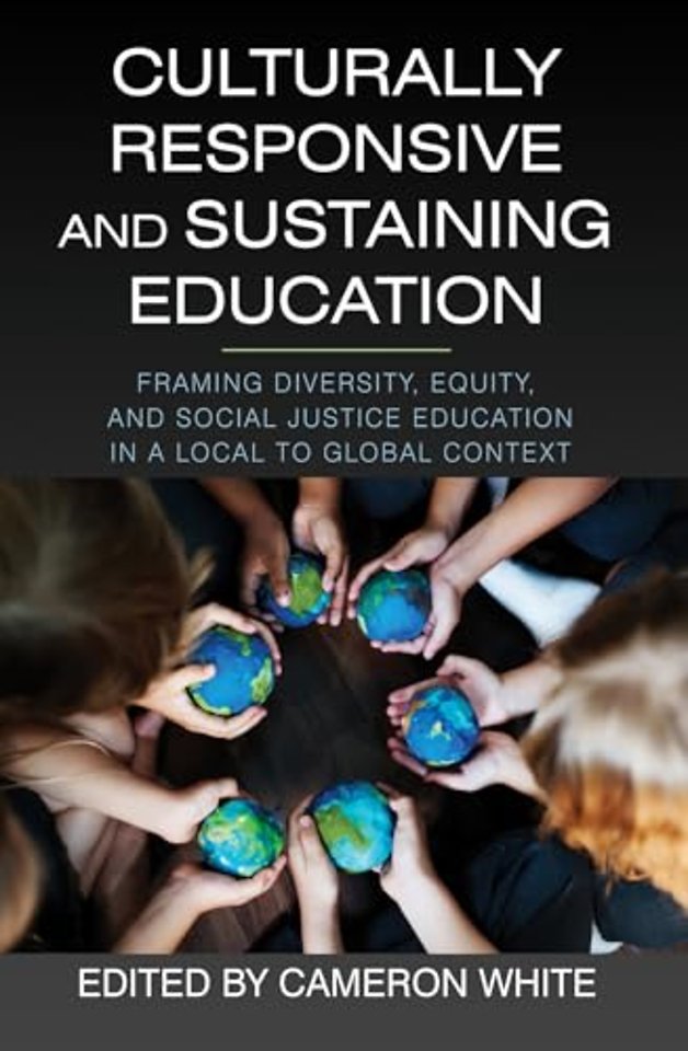 Culturally Responsive and Sustaining Education – Framing Diversity, Equity, and Social Justice Education in a Local to Global Context