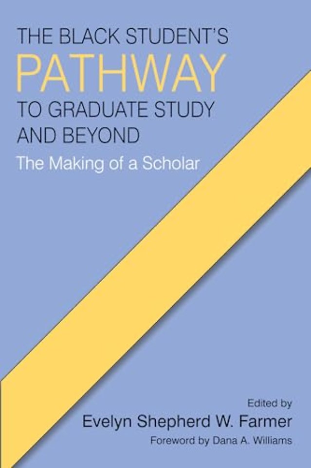 The Black Student`s Pathway to Graduate Study an – The Making of a Scholar