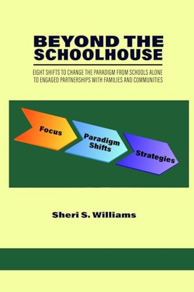 Beyond the Schoolhouse – Eight Shifts to Change the Paradigm From Schools Alone to Engaged Partnerships With Families and Communities