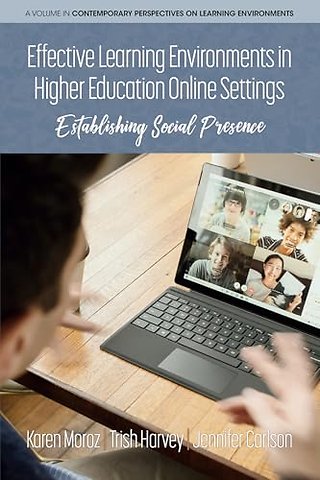 Effective Learning Environments in Higher Educat – Establishing Social Presence