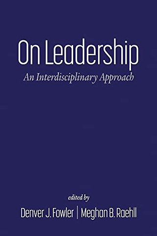 On Leadership – An Interdisciplinary Approach