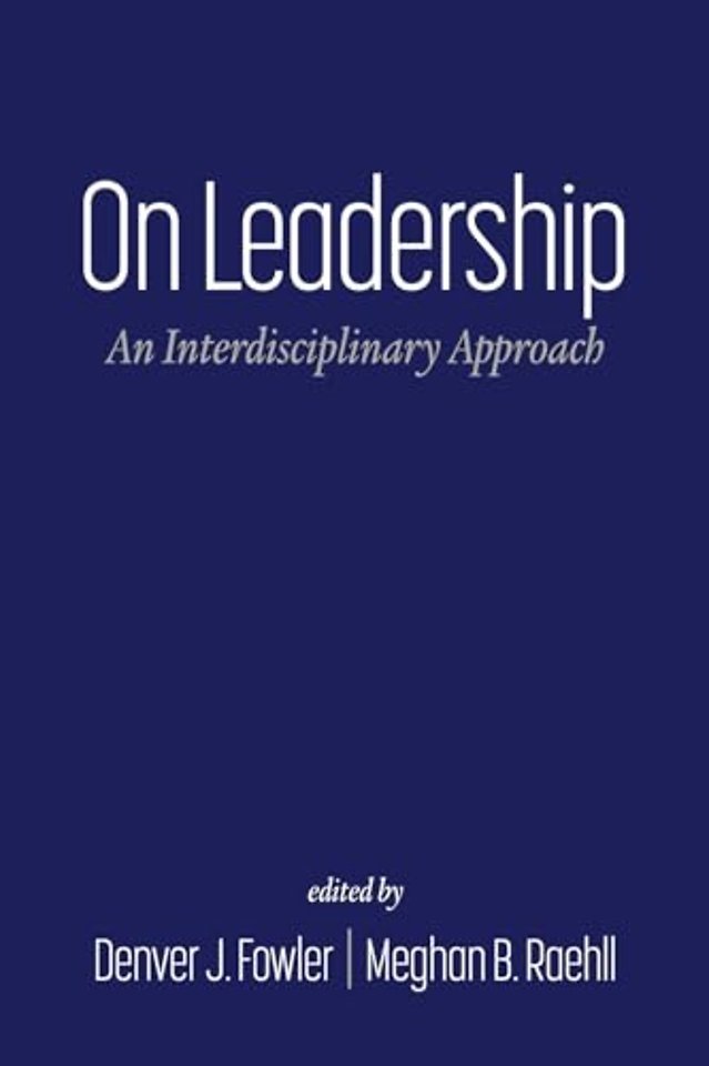On Leadership – An Interdisciplinary Approach