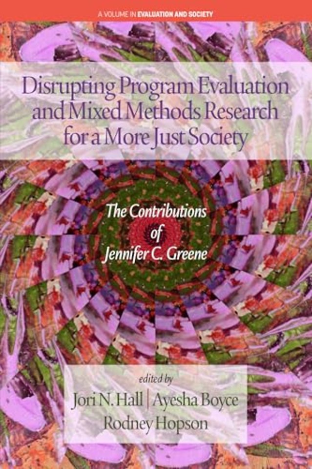 Disrupting Program Evaluation and Mixed Methods – The Contributions of Jennifer C. Greene