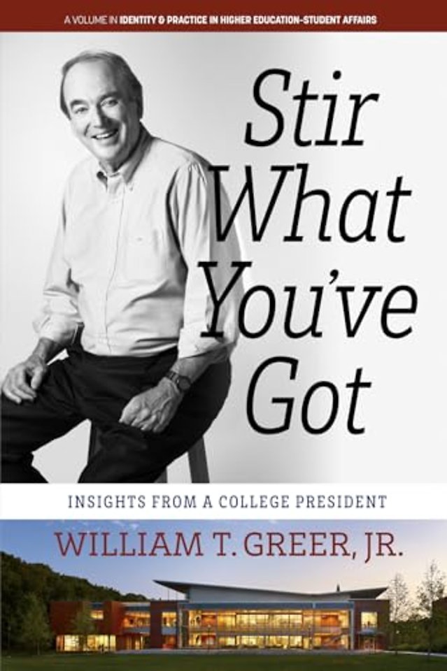 Stir What You`ve Got – Insights From a College President