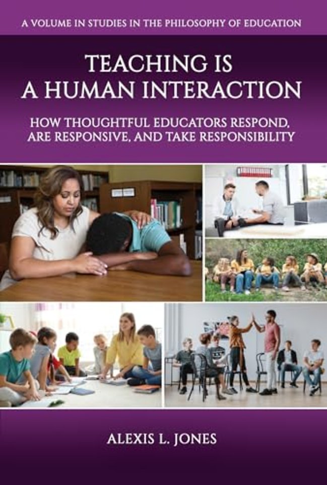 Teaching is a Human Interaction – How Thoughtful Educators Respond, Are Responsive, and Take Responsibility