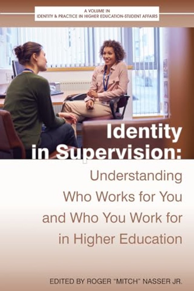 Identity in Supervision – Understanding Who Worksfor You and Who You Workfor in Higher Education