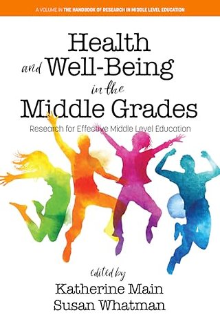 Health and Well–Being in the Middle Grades – Research for Effective Middle Level Education