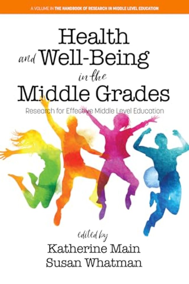 Health and Well–Being in the Middle Grades – Research for Effective Middle Level Education