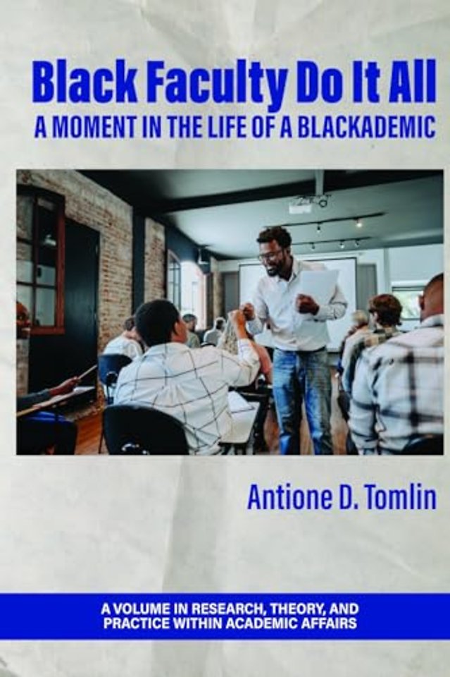 Black Faculty Do It All – A Moment in the Life of a Blackademic