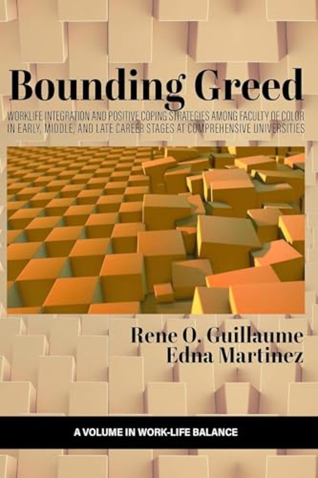 Bounding Greed – Worklife Integration and Positive Coping Strategies Among Faculty of Color in Early, Middle, and Late Career Stages at Comprehen