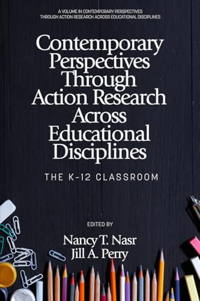 Contemporary Perspectives Through Action Researc – The K–12 Classroom