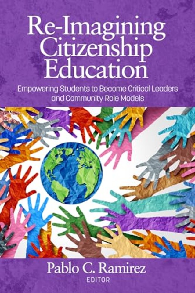 Re–Imagining Citizenship Education – Empowering Studentsto Become Critical Leaders and Community Role Models