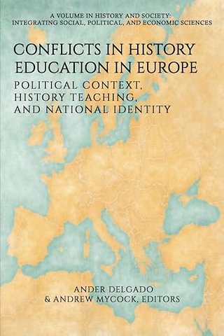 Conflicts in History Education in Europe – Political Context, History Teaching,and National Identity