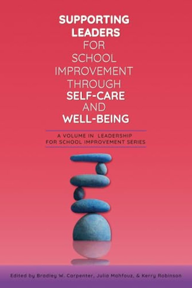 Supporting Leaders for School Improvement Through Self–Care and Well–Being