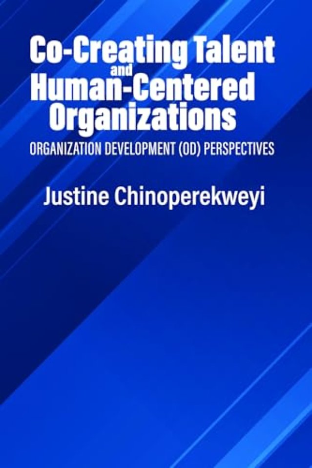 Co–Creating Talent and Human–Centered Organizati – Organization Development (OD) Perspectives