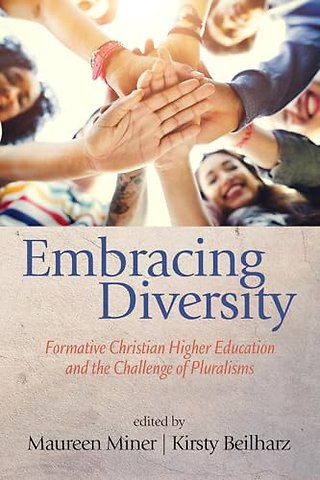Embracing Diversity – Formative Christian Higher Education and the Challenge of Pluralisms