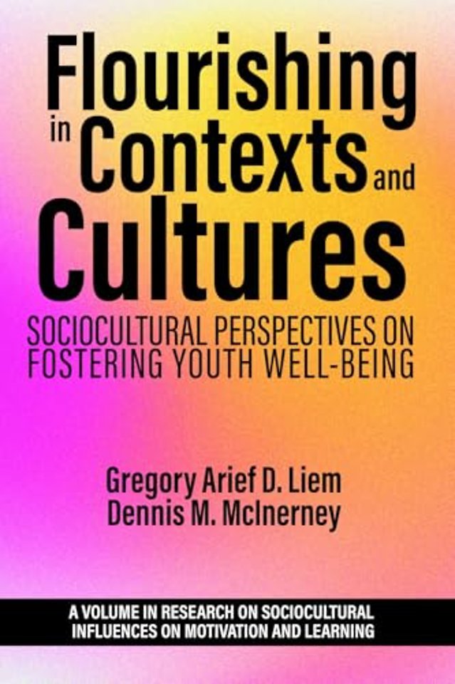 Flourishing in Contexts and Cultures – Sociocultural Perspectives on Fostering Youth Well–Being