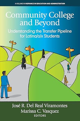 Community College and Beyond – Understanding the Transfer Pipeline for Latina/o/x Students