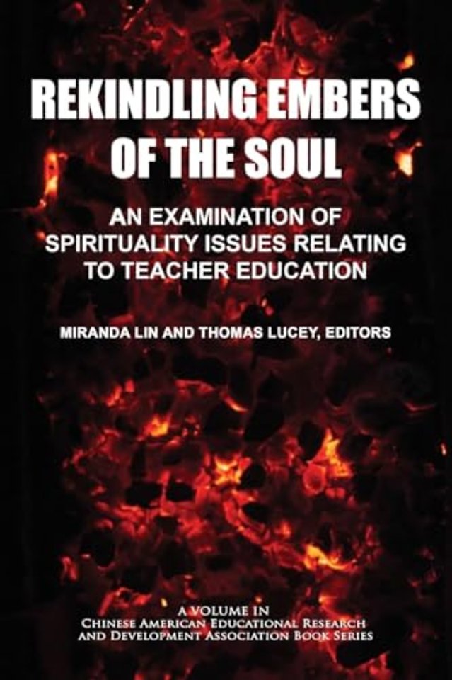 Rekindling Embers of the Soul – An Examination of Spirituality Issues Relating to Teacher Education