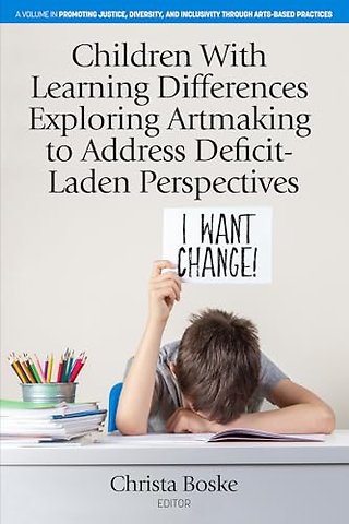 Children With Learning Differences Exploring Artmaking to Address Deficit–Laden Perspectives
