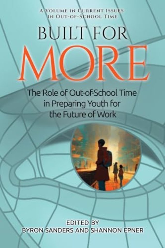 Built for More – The Role of Out–of–School Time in Preparing Youth for the Future of Work