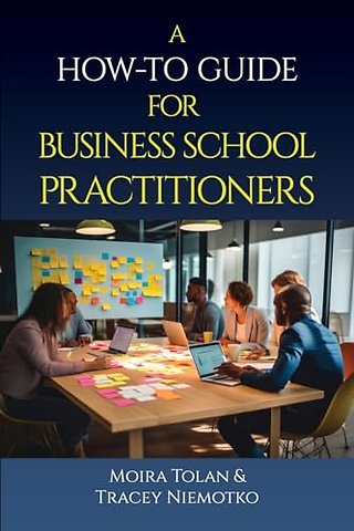 A How–To Guide for Business School Practitioners