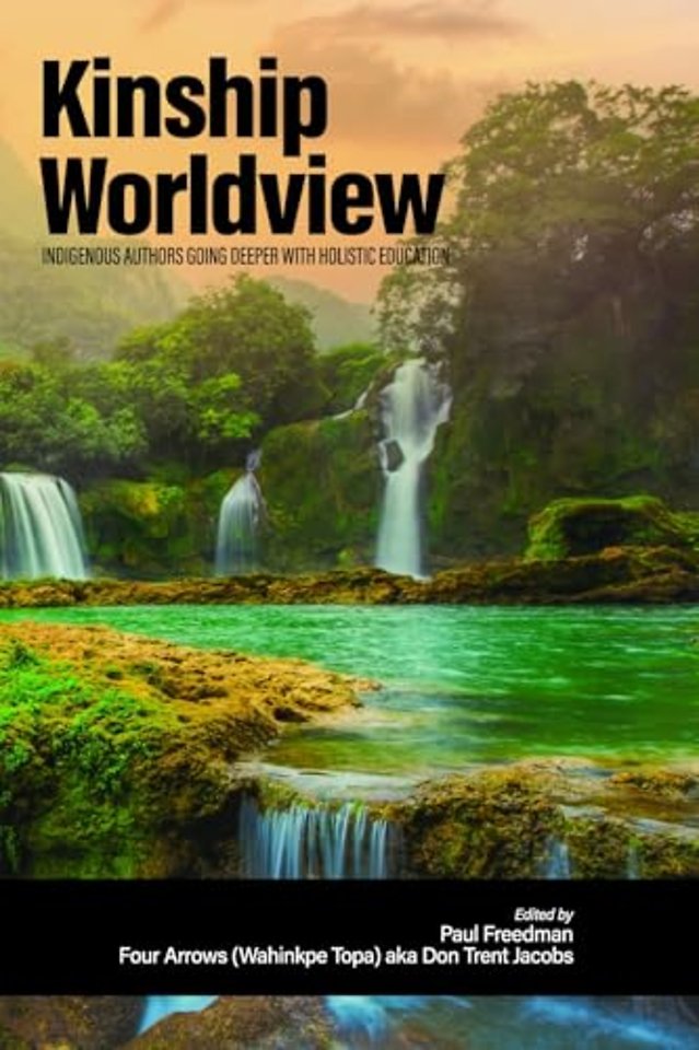 Kinship Worldview – Indigenous Authors Going Deeper With Holistic Education