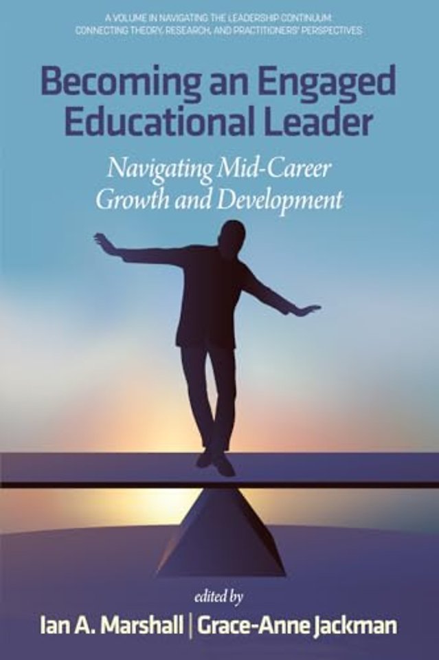 Becoming an Engaged Educational Leader – Navigating Mid–Career Growth and Development