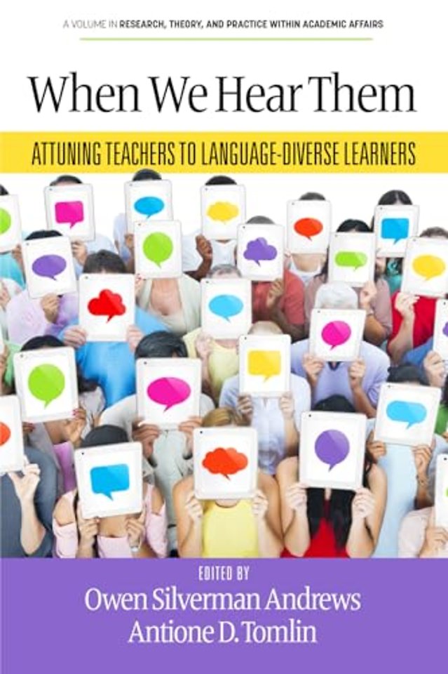 When We Hear Them – Attuning Teachers to Language–Diverse Learners