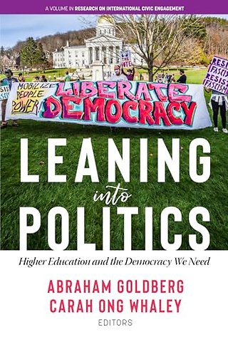 Leaning Into Politics – Higher Educationand the Democracy We Need