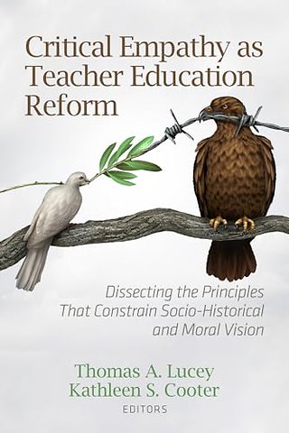 Critical Empathy as Teacher Education Reform – Dissecting the Principles That Constrain Socio–Historical and Moral Vision