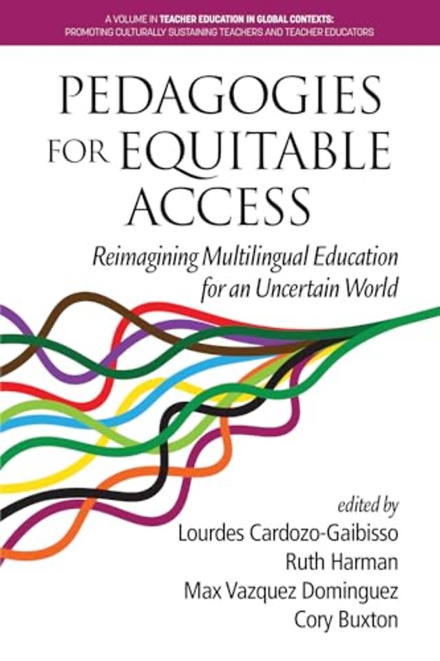 Pedagogies for Equitable Access – Reimagining Multilingual Education for an Uncertain World