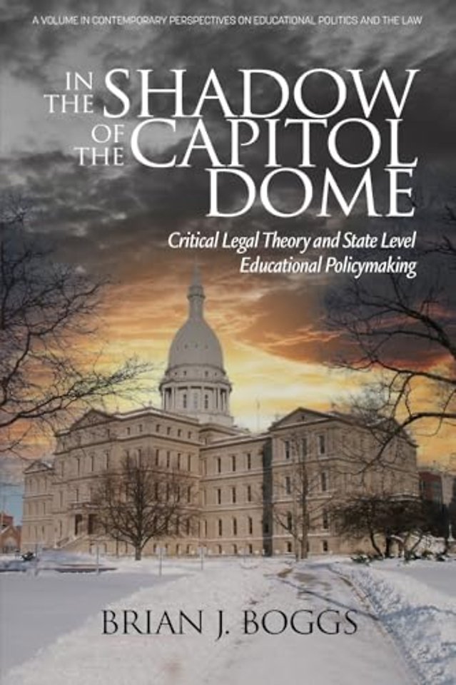 In the Shadow of the Capitol Dome – Critical Legal Theory and State Level Educational Policymaking