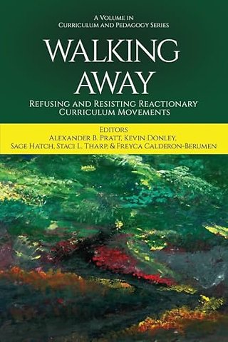 Walking Away – Refusing and Resisting Reactionary Curriculum Movements
