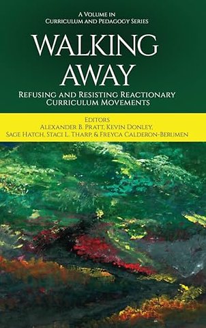Walking Away – Refusing and Resisting Reactionary Curriculum Movements