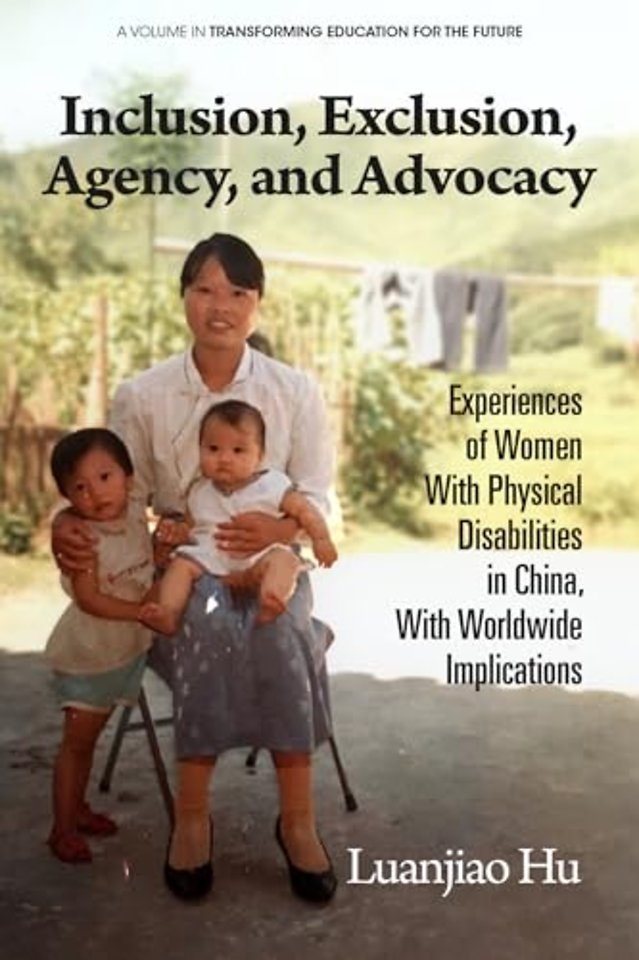 Inclusion, Exclusion, Agency, and Advocacy – Experiences of Women With Physical Disabilities in China, With Worldwide Implications