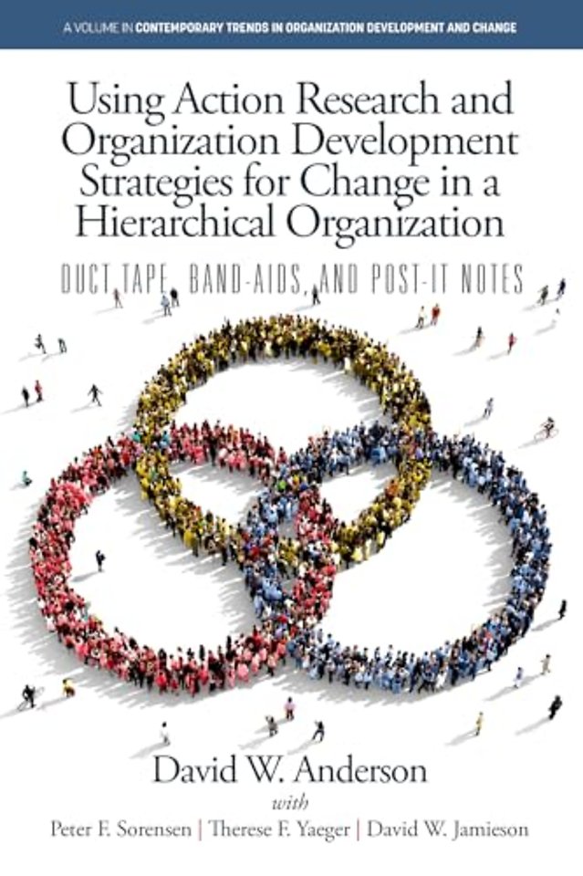 Using Action Research and Organization Developme – Duct Tape, Band–Aids, and Post–it Notes