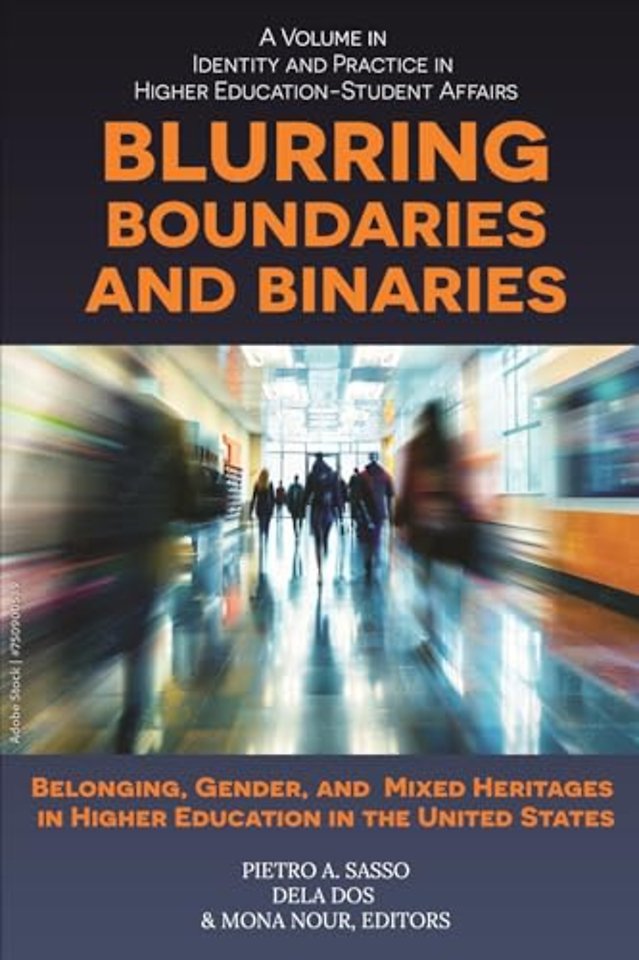 Blurring Boundaries and Binaries – Belonging, Gender, and Mixed Heritages in Higher Education in the United States
