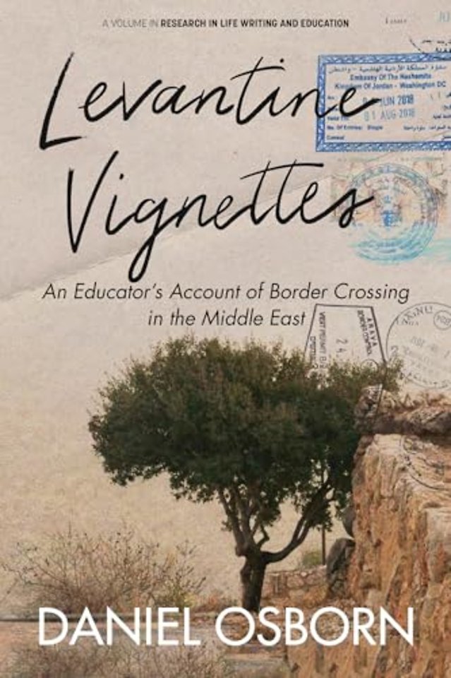 Levantine Vignettes – An Educator`s Account of Border Crossing in the Middle East